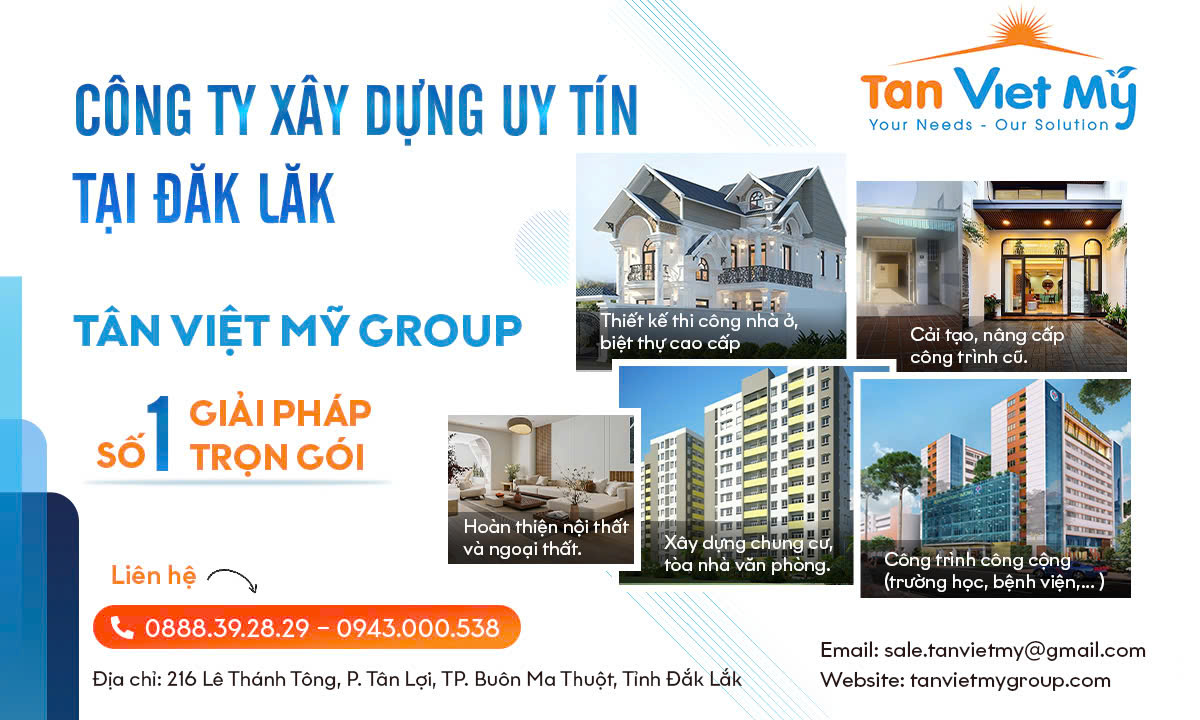 Công Ty Xây Dựng Uy Tín Tại Đăk Lăk – Tân Việt Mỹ Group