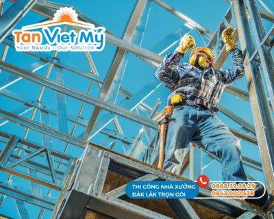 Chọn Lắp Ráp Nhà Xưởng Tại Daklak Uy tín – Chọn Tân Việt Mỹ Group