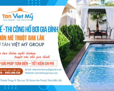Thiết kế thi công hồ bơi gia đình Buôn Mê Thuột Daklak – Tân Việt Mỹ Group
