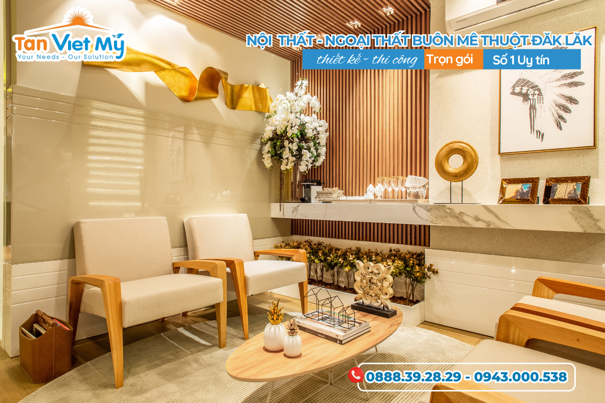 Thiết Kế Thi Công Nội Thất Ngoại Thất Buôn Mê Thuột Daklak – Tân Việt Mỹ Group