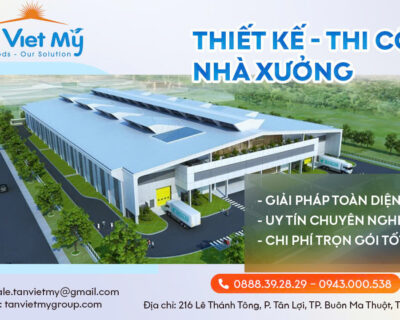 Chuyên Xây Dựng Nhà Nhà Xưởng Buôn Ma Thuột, Daklak Uy tín
